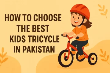 How to Choose the Best Kids Tricycle in Pakistan